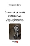 Steve Gwompo Djopkap - Essai sur le corps phénoménal - Lecture merleau-pontienne de la philosophie traditionnelle.
