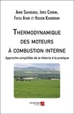 Amir Sakhraoui et Idris Chenini - Thermodynamique des moteurs à combustion interne - Approche simplifiée de la théorie à la pratique.