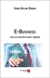 Ahmed Arslane Bennani - E-Business - Vers la transformation digitale.
