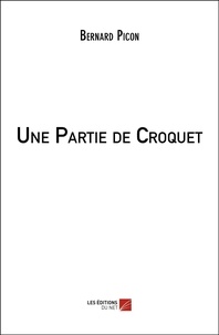 Bernard Picon - Une Partie de Croquet.