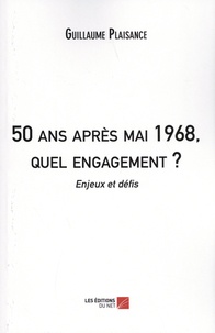 Guillaume Plaisance - 50 ans après mai 1968, quel engagement ? - Enjeux et défis.