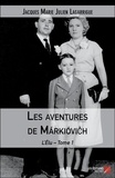 Jacques marie julien Lagarrigue - Les aventures de Márkióvich - L’Élu – Tome 1.