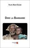 Philippe Besseme - Dibie la Bambambe.