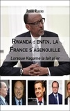 Pierre Rugero - Rwanda : enfin, la France s'agenouille - Lorsque Kagame la fait plier.