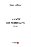 Norbert Luc Nobimé - La caste des protestants - Roman.