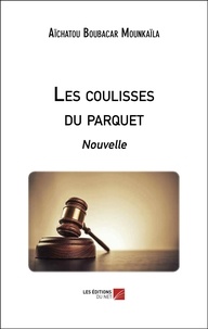 Mounkaïla aïchatou Boubacar - Les coulisses du parquet - Nouvelles.