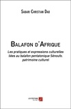 Sabari christian Dao - Balafon d'Afrique - Les pratiques et expressions culturelles liées au balafon pentatonique Sénoufo, patrimoine culturel.
