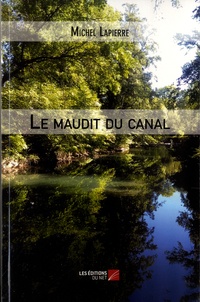 Michel Lapierre - Le maudit du canal.