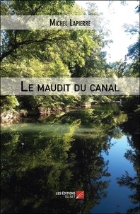 Michel Lapierre - Le maudit du canal.