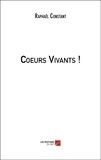 Raphaël Constant - Coeurs Vivants !.