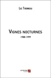 Luc Tironneau - Vignes nocturnes - 1988-1999.