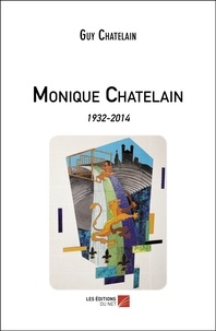 Guy Chatelain - Monique Chatelain - 1932-2014.
