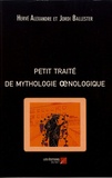 Hervé Alexandre et Jordi Ballester - Petit traité de mythologie oenologique.