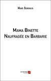 Mahdi Boukhalfa - Mama Binette Naufragée en Barbarie.