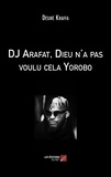 Désiré Kraffa - DJ Arafat, Dieu n'a pas voulu cela Yorobo.