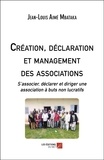 Jean-Louis Aimé Mbataka - Création, déclaration et management des associations - S’associer, déclarer et diriger une association à buts non lucratifs.