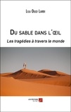 Larbi lila Ould - Du sable dans l'œil - Les tragédies à travers le monde.