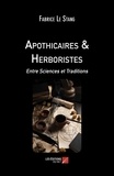 Fabrice Le Stang - Apothicaires & Herboristes - Entre Sciences et Traditions.