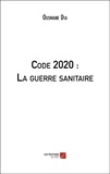 Ousmane Dia - Code 2020 : La guerre sanitaire.