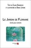 Claude Daubercies et Daniel Lefranc - Le Jardin de Floriane - Conte pour enfants.