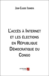 Jean-Claude Isambya - L'accès à Internet et les élections en République Démocratique du Congo.