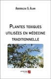 Abderrazak El Alami - Plantes toxiques utilisées en médecine traditionnelle.