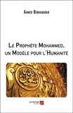 Ahmed Benhabbour - Le Prophète Mohammed, un Modèle pour l'Humanité.