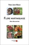 Pierre-Joseph Marché - Flore martiniquaise - Mes découvertes.