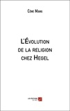 Côme Mama - L'Évolution de la religion chez Hegel.