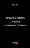 Pierre Roy - Voyages à travers l'Histoire - Le crépuscule de l'Empire Inca.