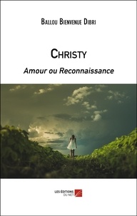 Bienvenue Dibri Ballou - Christy - Amour ou Reconnaissance.