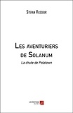 Stefan Vasseur - Les aventuriers de Solanum - La chute de Potatown.