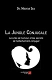 Mokhtar Sbia - La Jungle Conjugale - Les clés de l’amour et les secrets de l’attachement conjugal.