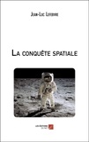 Jean-Luc Lefebvre - La conquête spatiale.