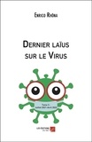 Enrico Rhôna - Dernier laïus sur le Virus - Tome 3 : Juillet 2021-Avril 2022.