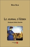 Michel Bellin - Le journal d'Uzbek - Quelques billets illustrés.