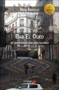 Mahdi Boukhalfa - Bab El Oued (Et ses mille et une vies cachées).