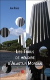 Jean Paris - Les Trous de mémoire d'Alastair Morgan.