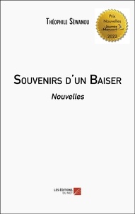 Theophile Sewanou - Souvenirs d'un Baiser - Nouvelles.