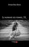 Stéphanie Odras-durieux - Le murmure des femmes_10_.
