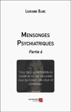 Laurianne Blanc - Mensonges Psychiatriques - Tome 6.