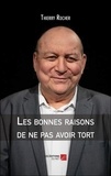 Thierry Rocher - Les bonnes raisons de ne pas avoir tort.