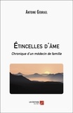 Antoine Gebrael - Etincelles d'âme - Chronique d’un médecin de famille.