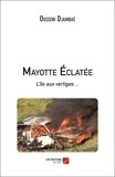 Ousseni Djambaé - Mayotte Éclatée - L'île aux vertiges….
