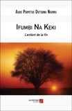Ngowu aude perpetue Dutsonu - Ifumbi Na Keki - L’enfant de la fin.