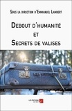 Emmanuel Lambert - Debout d'humanité et Secrets de valises.