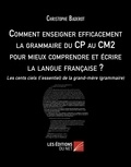 Christophe Baderot - Comment enseigner efficacement la grammaire du CP au CM2 pour mieux comprendre et écrire la langue française ? - Les cents ciels (l’essentiel) de la grand-mère (grammaire).