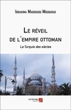 Ibrahima Madougou Moubarak - Le réveil de l'empire ottoman - La Turquie des siècles.