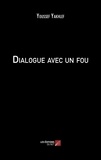 Youssef Yakhlef - Dialogue avec un fou.