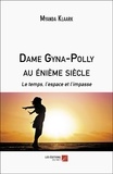 Myanda Klaark - Dame Gyna-Polly au énième siècle - Le temps, l’espace et l’impasse.